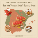 Promotional graphic for the "Pan con Tomate: Spain’s Iconic Tomato Bread" recipe guide by Spanaly.com. The design features an attractive illustration of toasted bread rubbed with fresh tomato, garlic, and olive oil, set over a Spanish map in a distinct, fresh color palette (e.g., rustic red and olive green). Four real, circular inset photos showcase the essential ingredients and the final, appealing tapa presentation.
