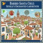 A vibrant artistic hero image of Barrio Santa Cruz in Seville. The center features a panoramic view of white-washed houses with the Giralda tower and Cathedral in the background. Top left includes a small map of Spain with a marker on Seville. Circular icons highlight key elements: Flamenco dancing, traditional ceramics, tapas, and narrow alleys. Title at top: "Barrio Santa Cruz: Seville's Enchanted Labyrinth". Logo at bottom: Spanaly.com.
